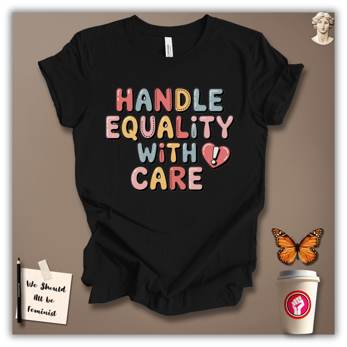 Handle Equality With Care T-Shirt