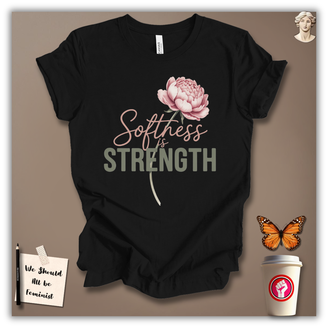 Softness Is Strength T-Shirt