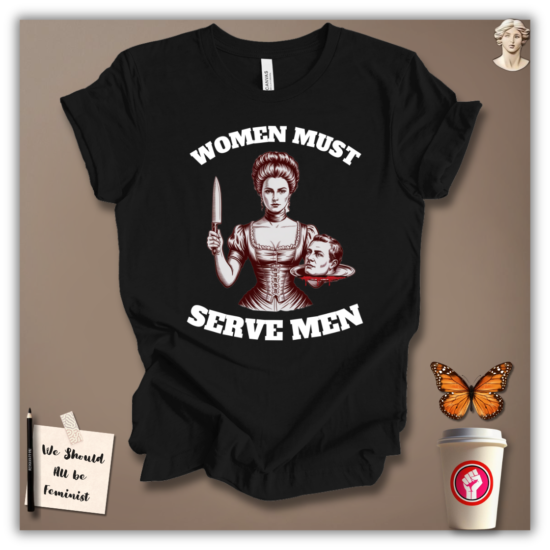 Women Must Serve Men T-Shirt