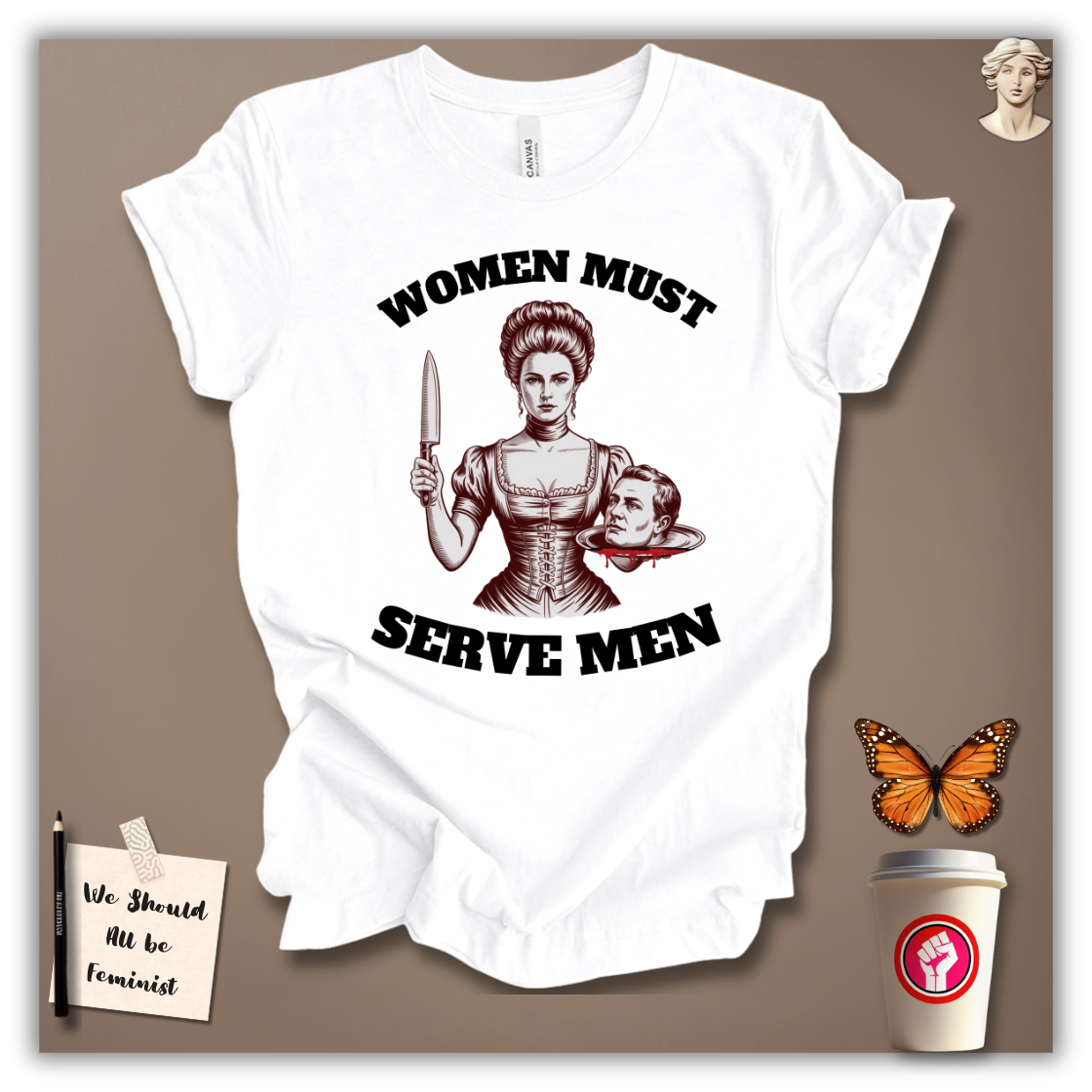 Women Must Serve Men T-Shirt