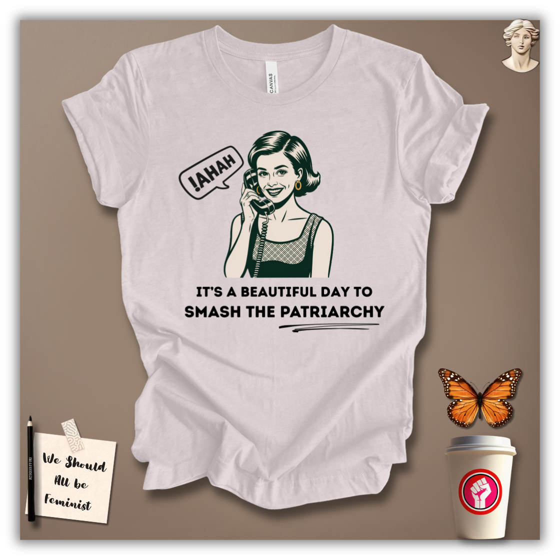 It’s a Beautiful Day to Smash Patriarchy T-Shirt