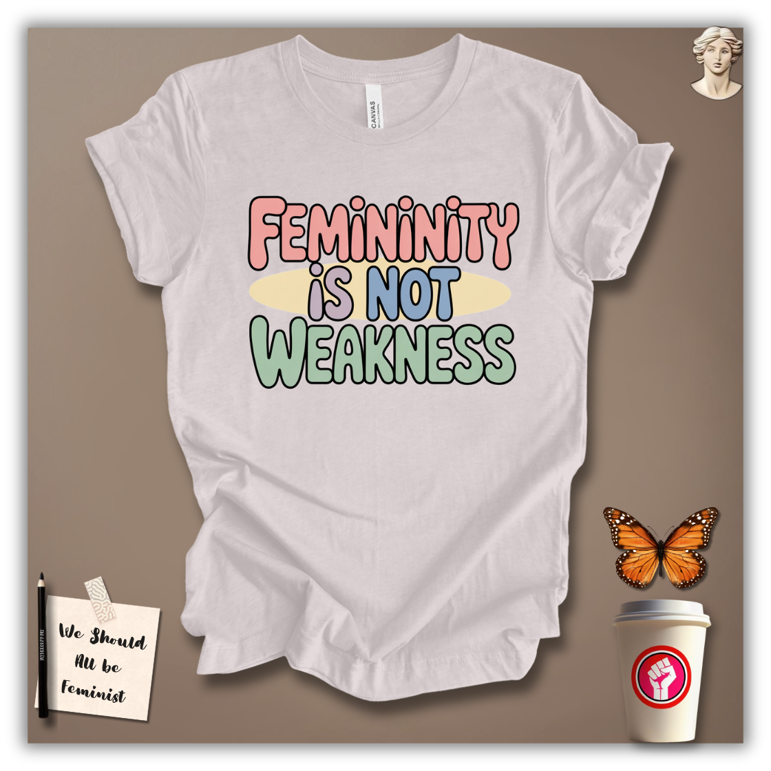 Femininity Is Not Weakness T-Shirt