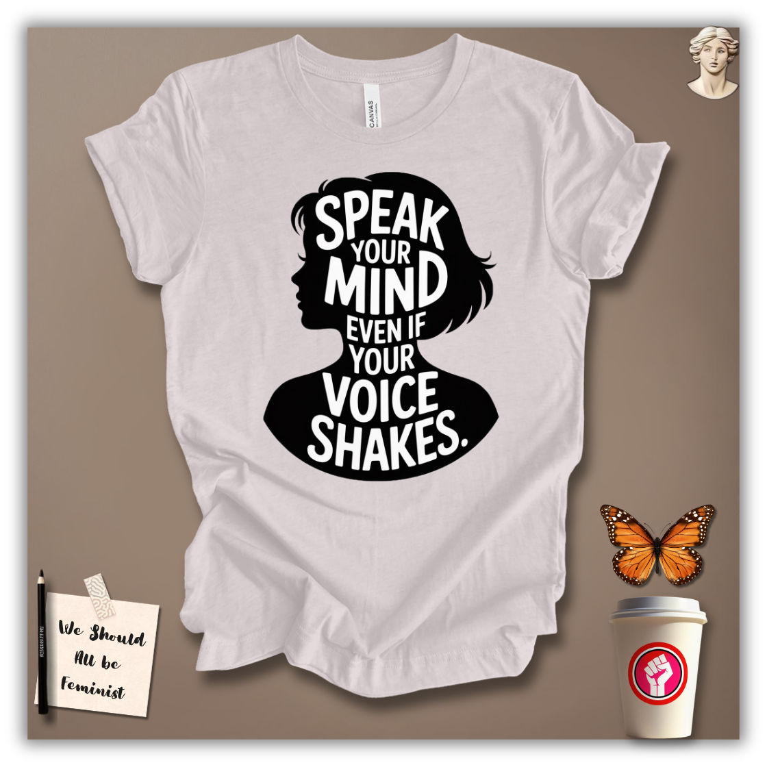 Speak Your Mind T-Shirt