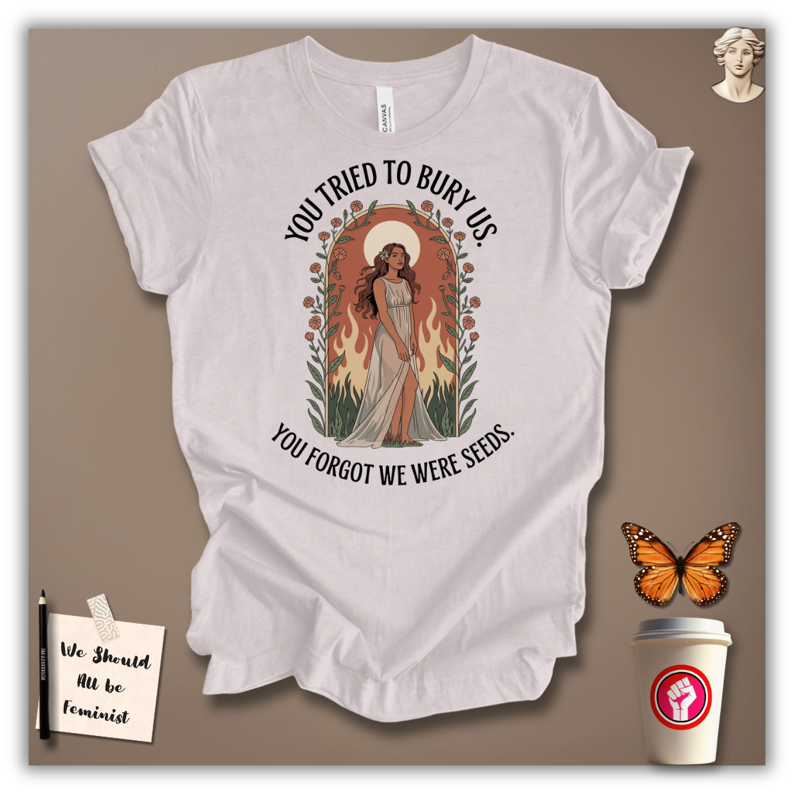 You Tried to Bury Us T-Shirt