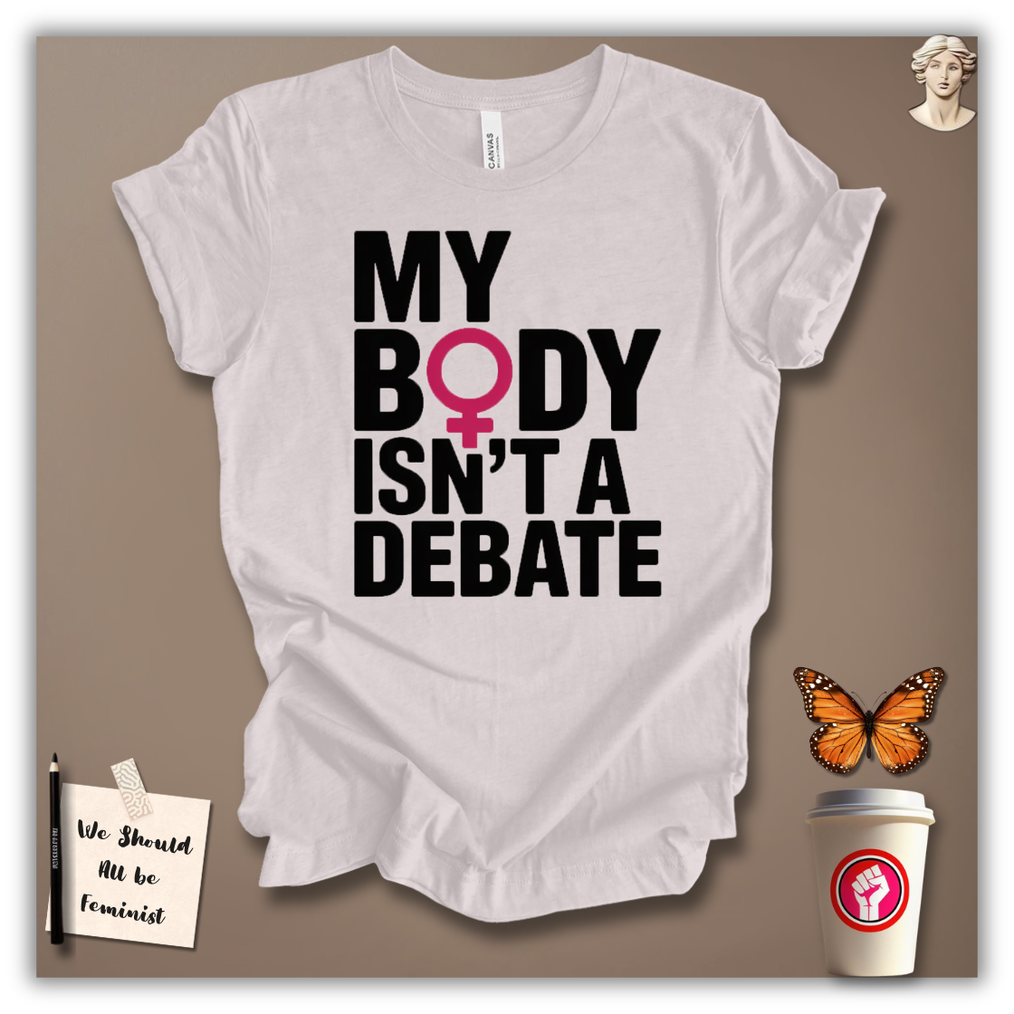 My Body Isn’t A Debate T-Shirt
