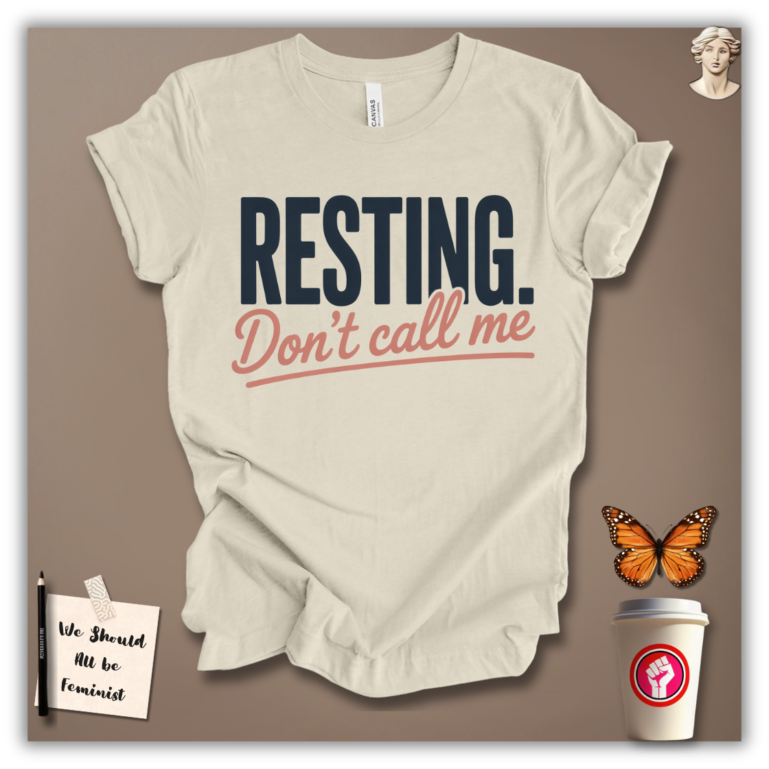 Resting. Don’t Call Me T-Shirt
