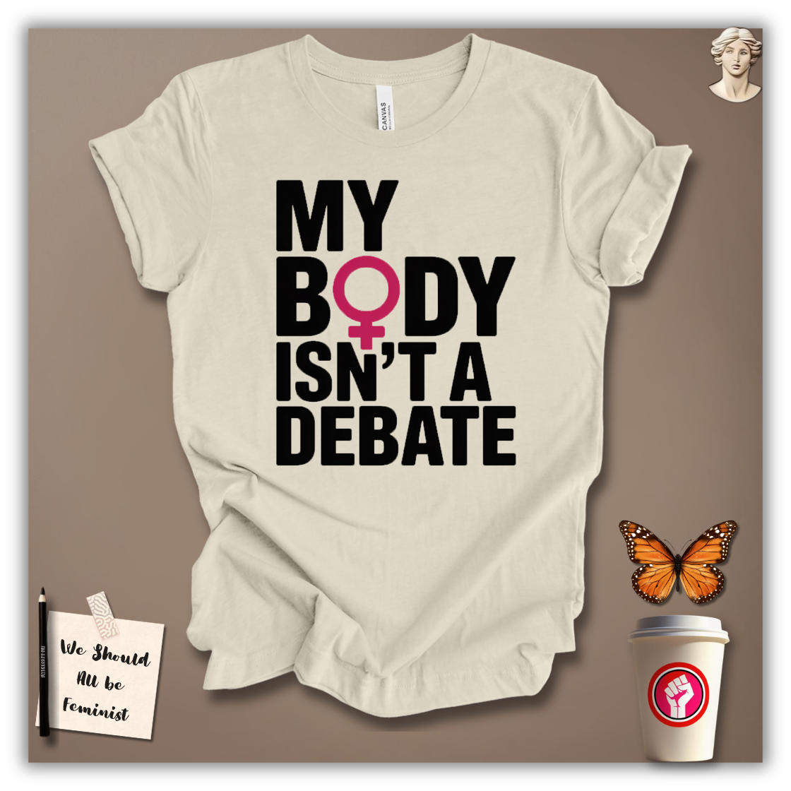 My Body Isn’t A Debate T-Shirt