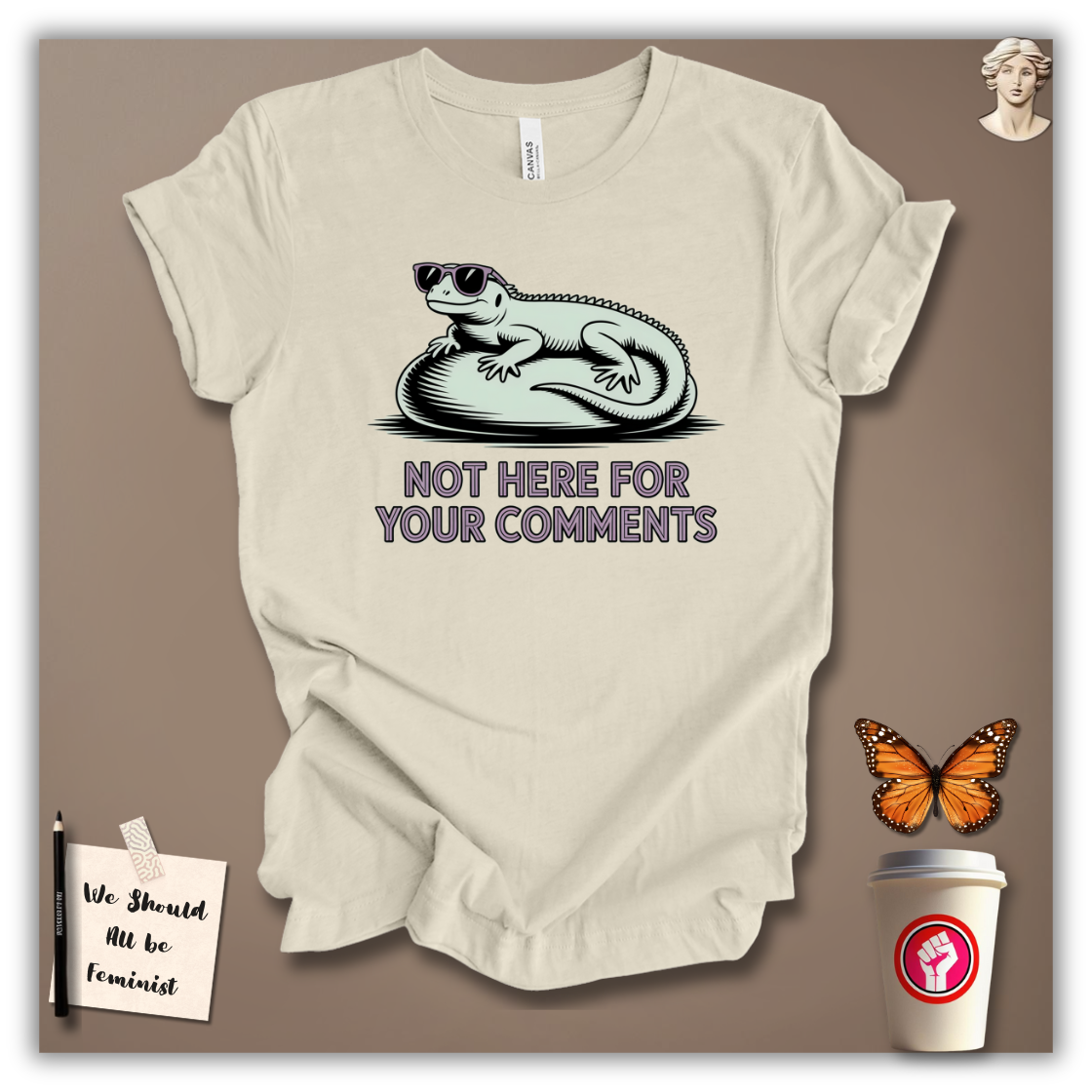 Not Here for Your Comments T-Shirt