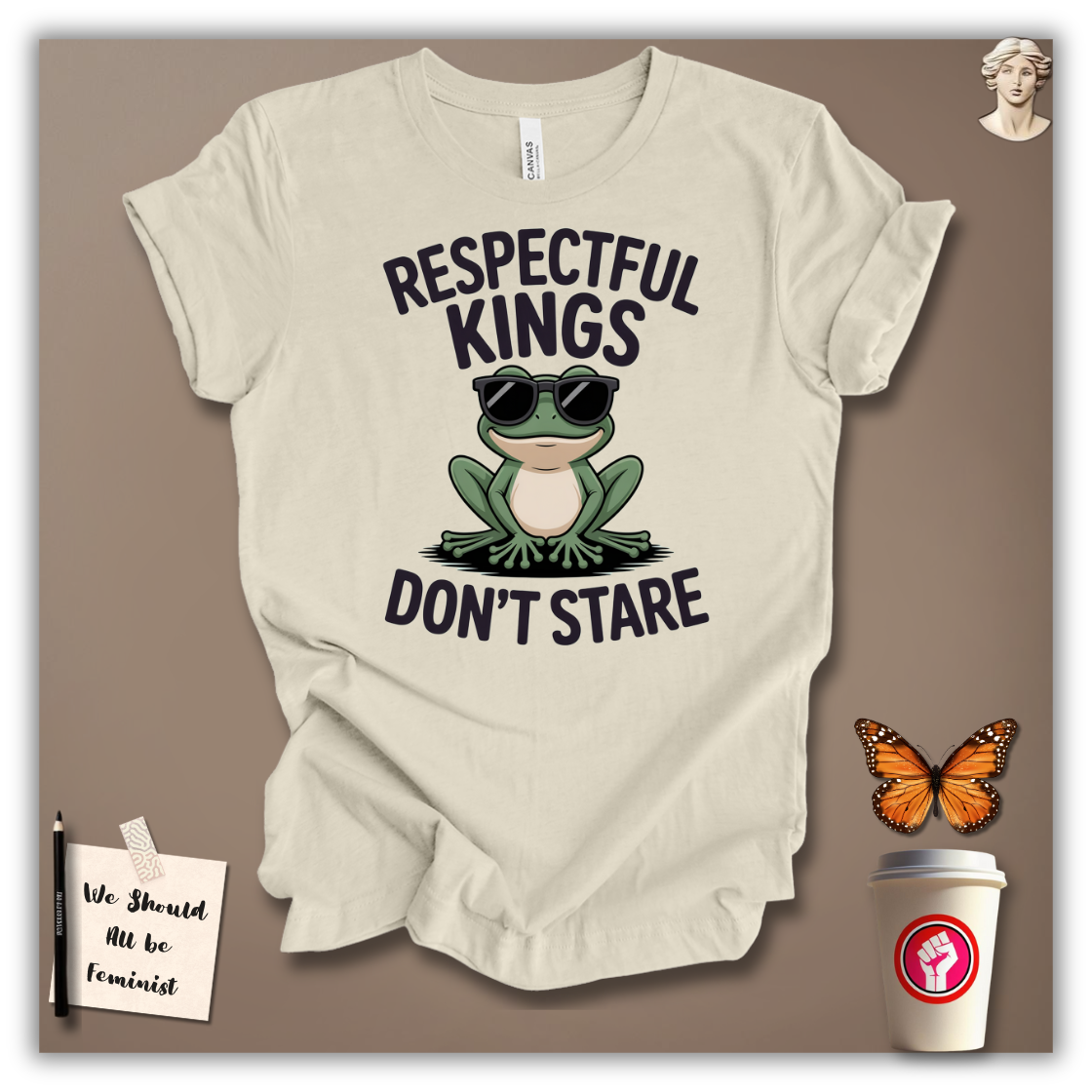 Respectful Kings Don’t Stare T-Shirt