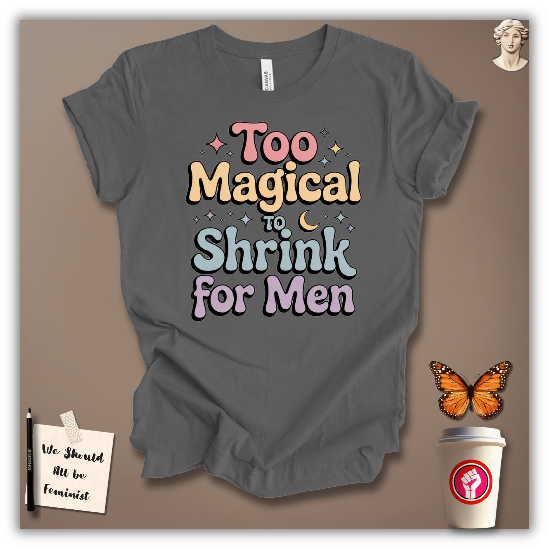 Too Magical to Shrink for Men T-Shirt
