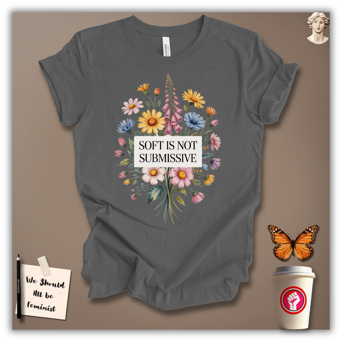 Soft Is Not Submissive T-Shirt