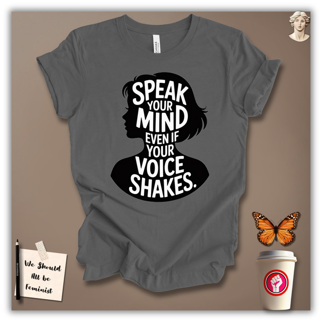 Speak Your Mind T-Shirt