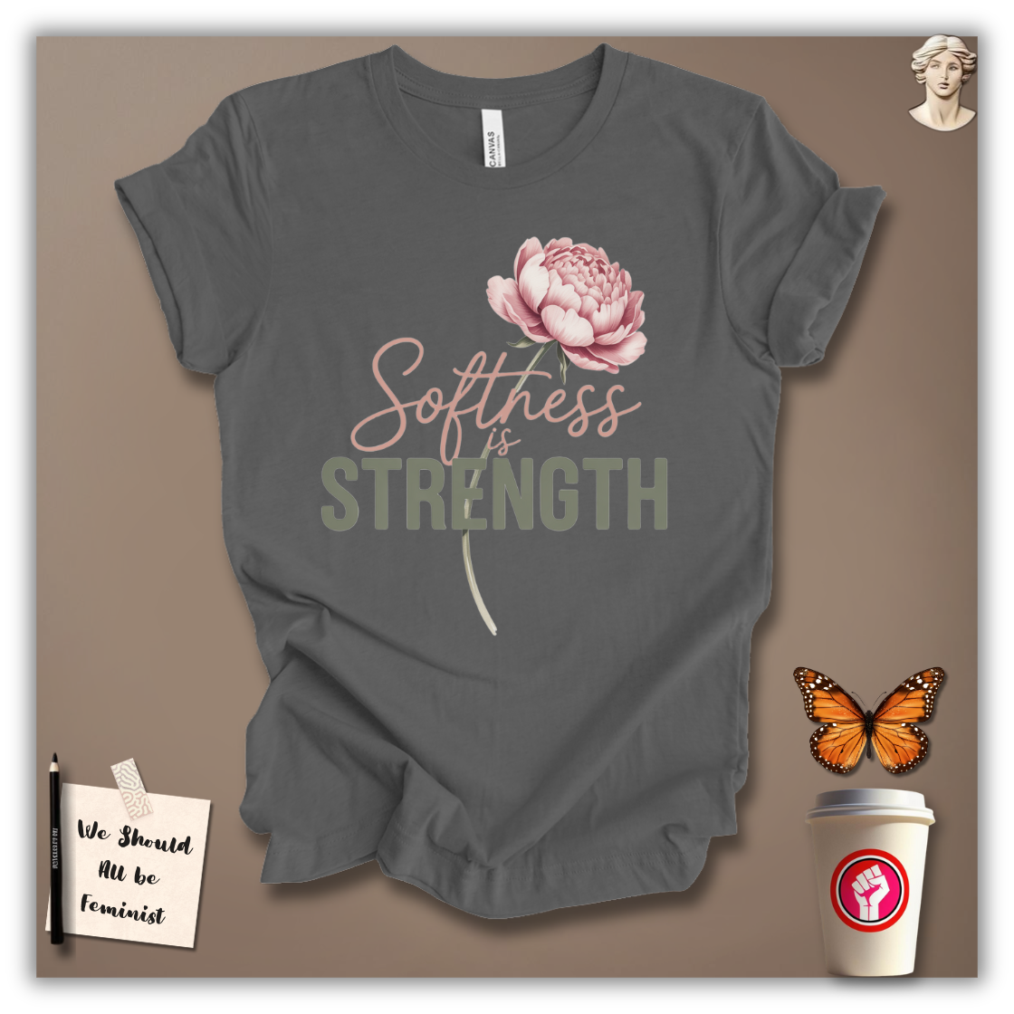 Softness Is Strength T-Shirt