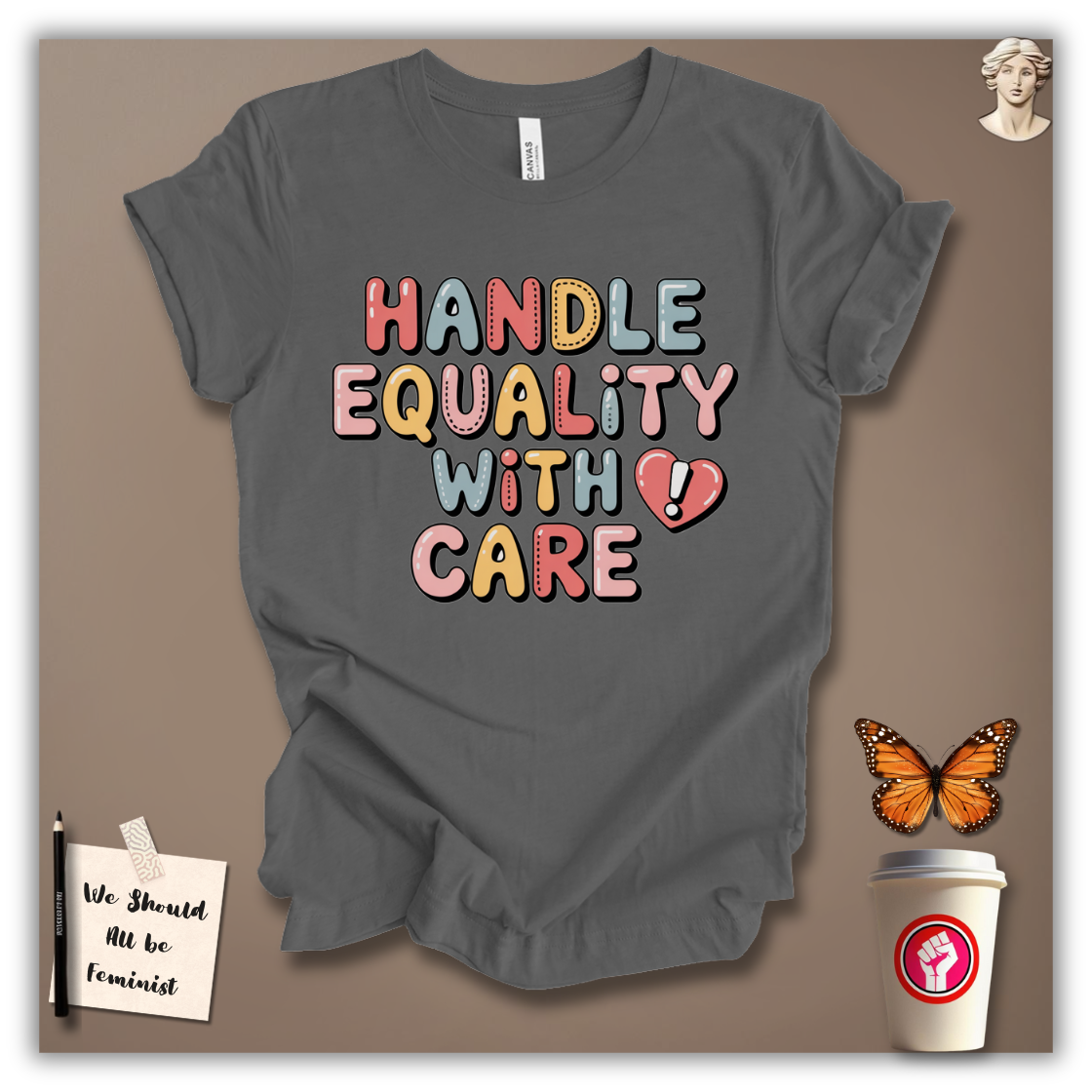 Handle Equality With Care T-Shirt