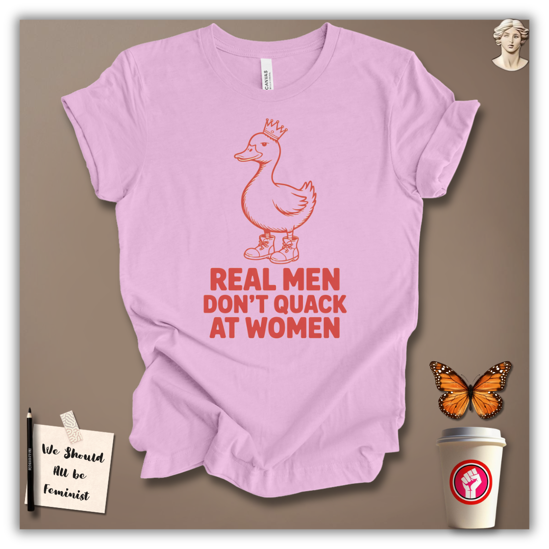 Real Men Don’t Quack at Women – T-Shirt