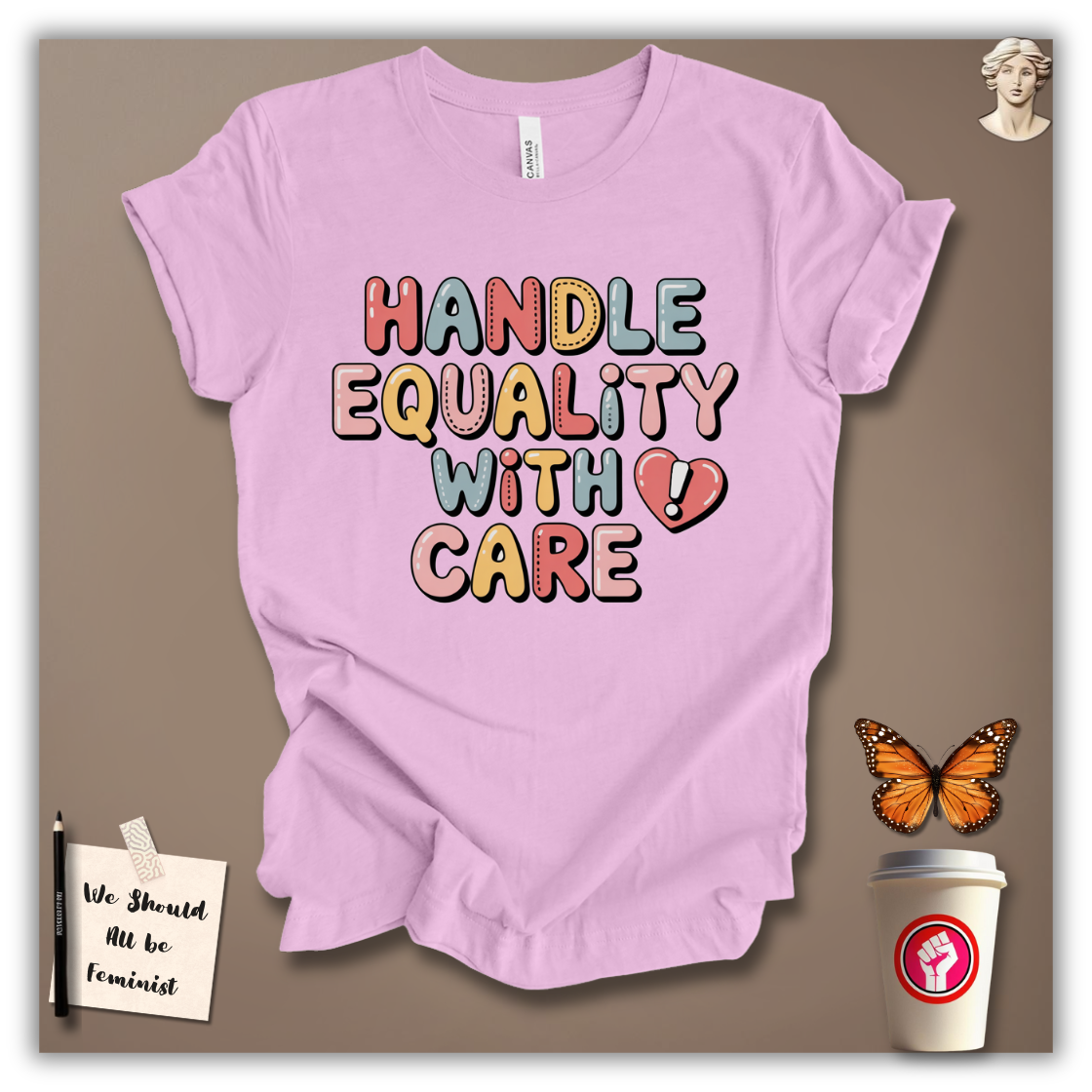 Handle Equality With Care T-Shirt