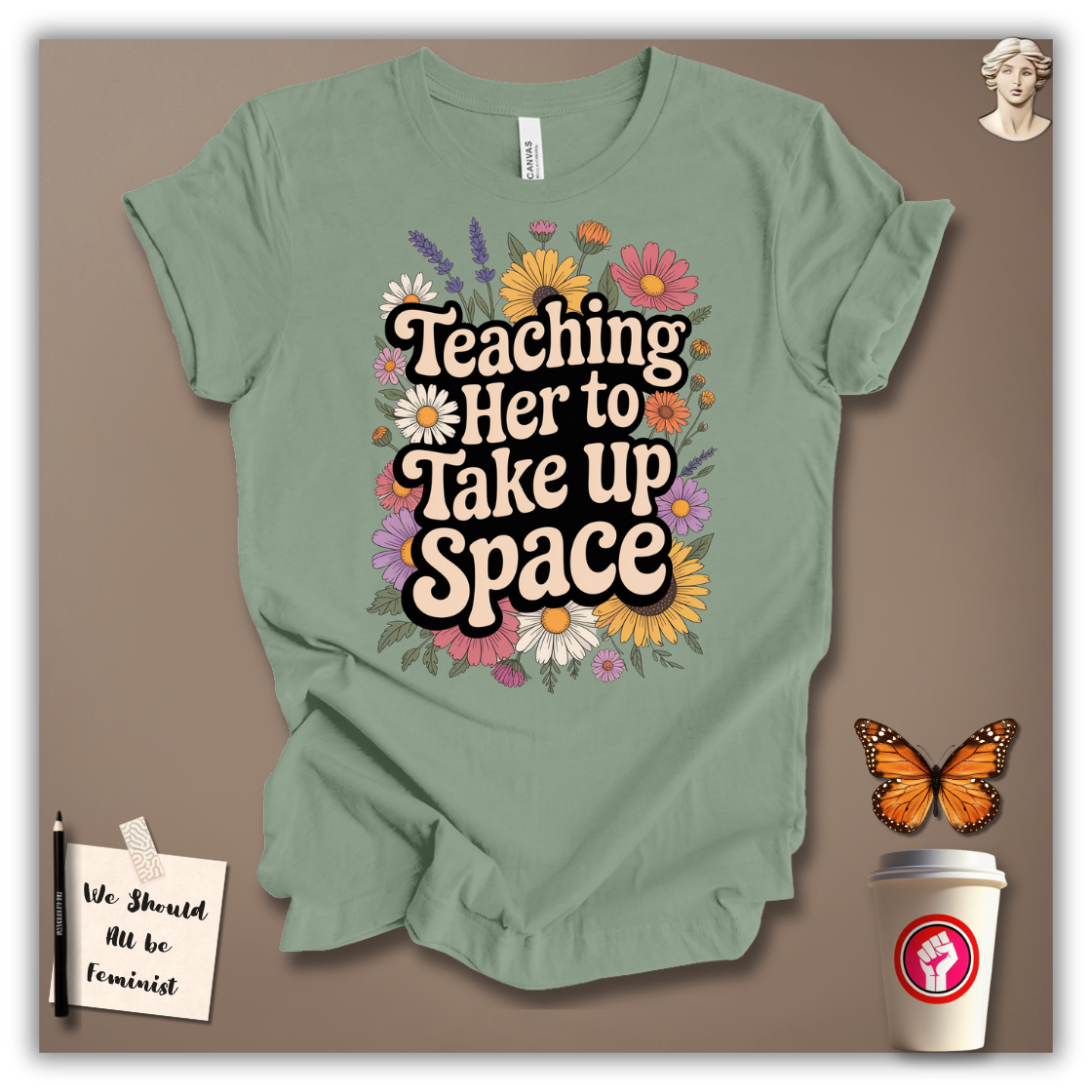 Teaching Her to Take Up Space T-shirt