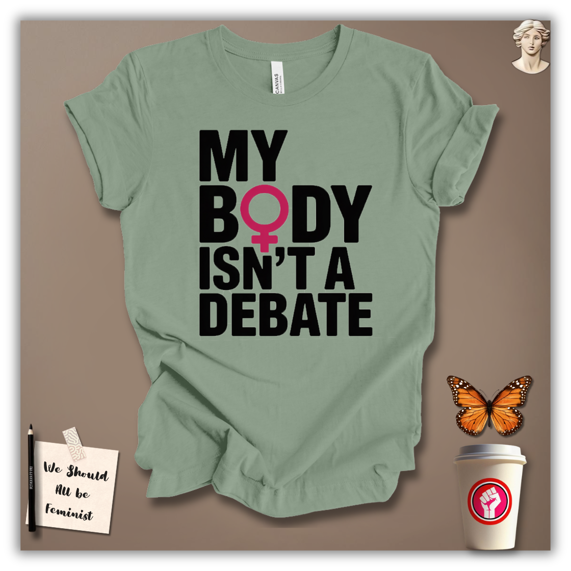 My Body Isn’t A Debate T-Shirt