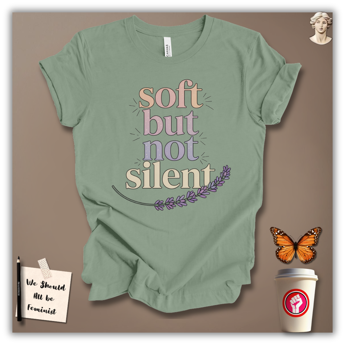 Soft But Not Silent T-Shirt