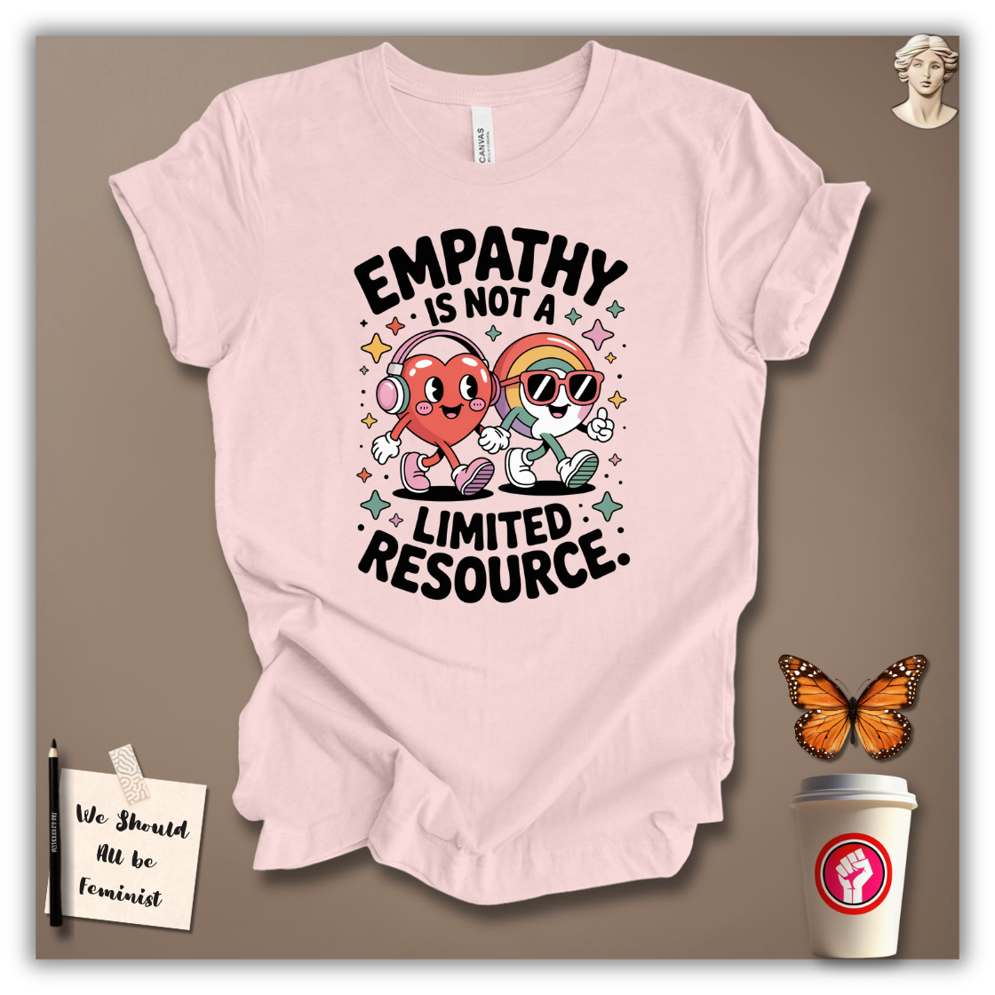 Empathy Is Not a Limited Resource T-Shirt
