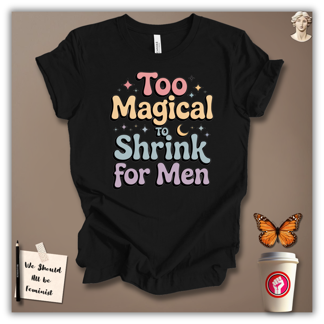 Too Magical to Shrink for Men T-Shirt