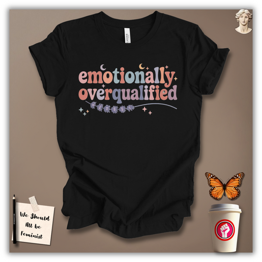 Emotionally Overqualified T-Shirt