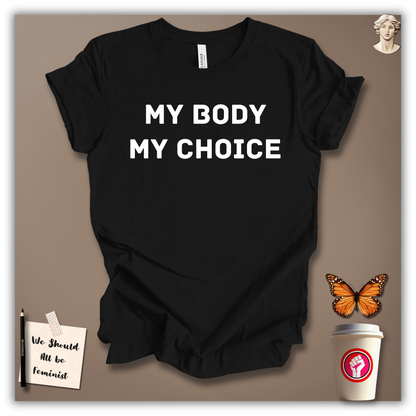 My Body, My Choice T-Shirt