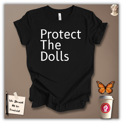 Protect The Dolls T-Shirt