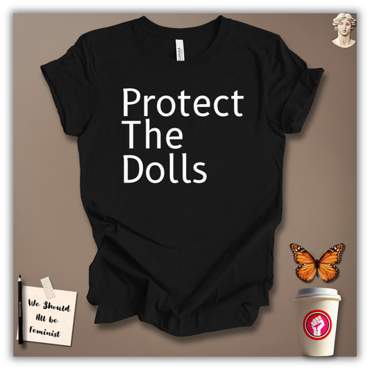 Protect The Dolls T-Shirt