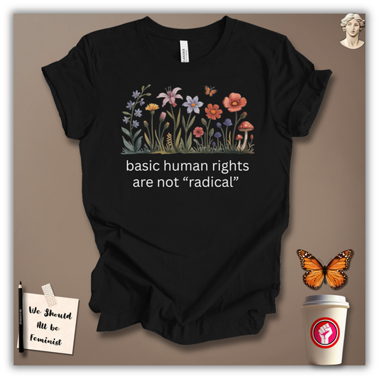 Basic Rights Are Not Radical T-Shirt