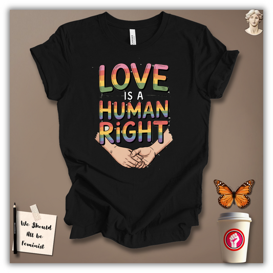 Love Is A Human Right T-Shirt