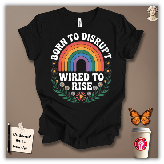 Born to Disrupt T-shirt