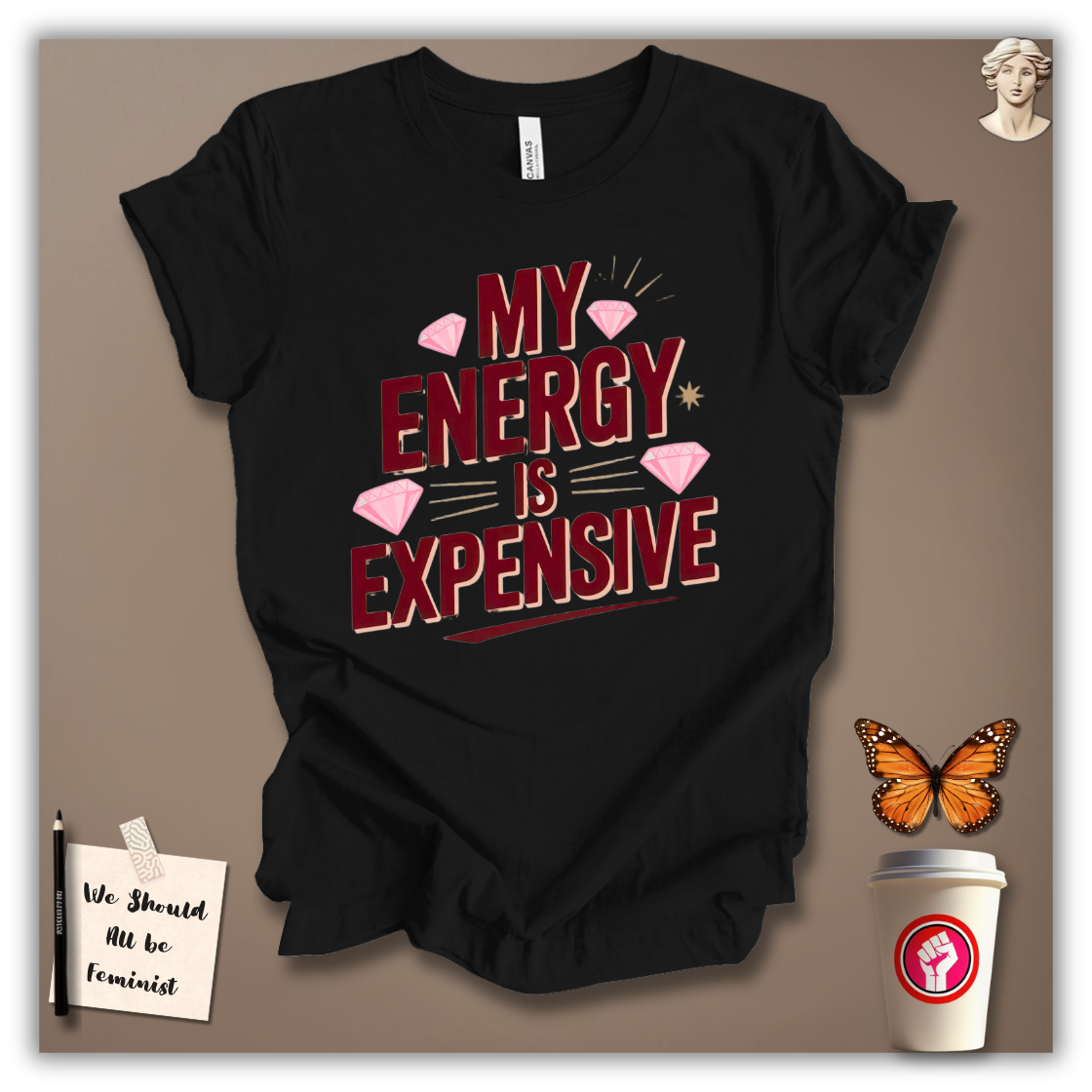 My Energy Is Expensive T-Shirt