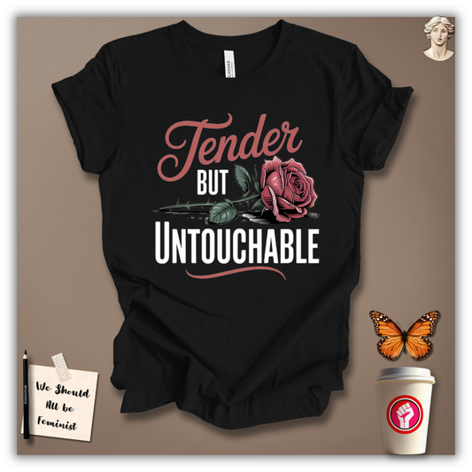 Tender But Untouchable T-Shirt