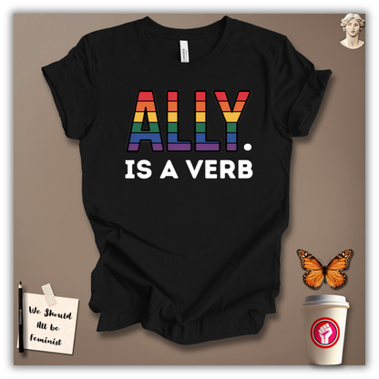 Ally Is A Verb T-Shirt