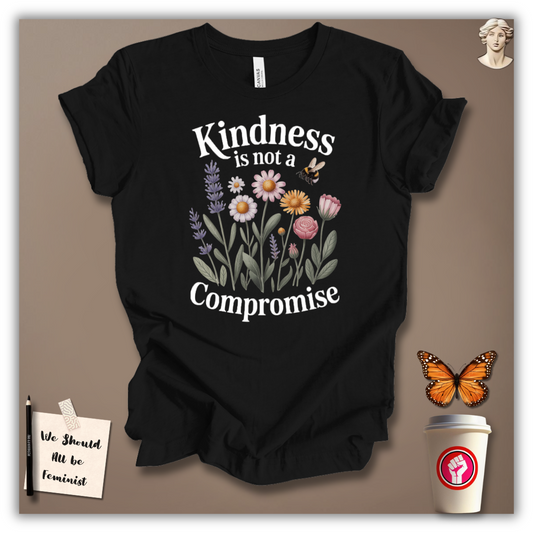 Kindness Is Not a Compromise T-Shirt