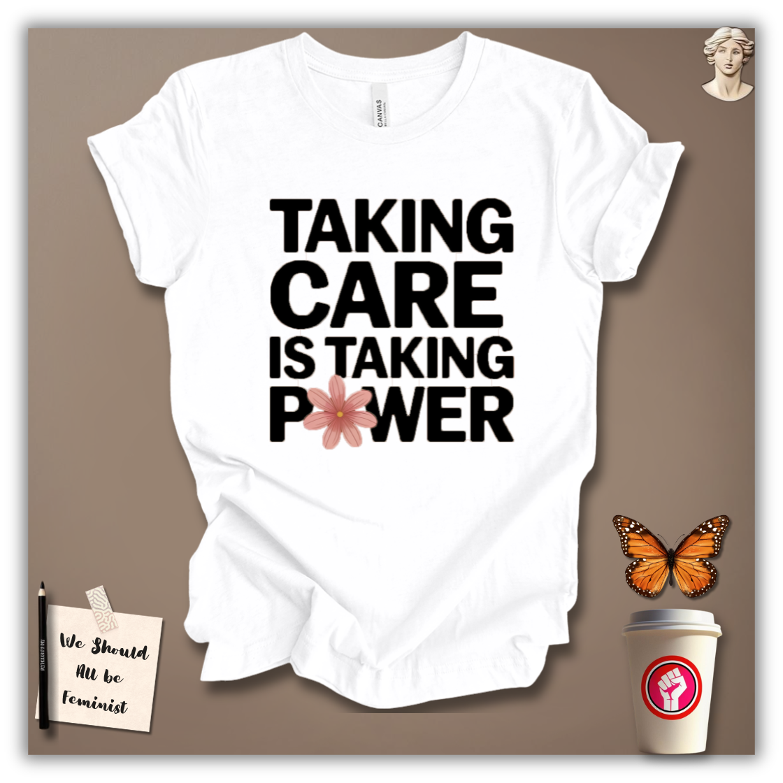 Taking Care Is Taking Power T-Shirt