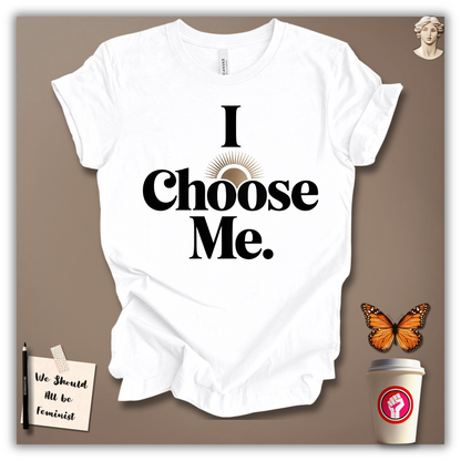 I Choose Me T-Shirt