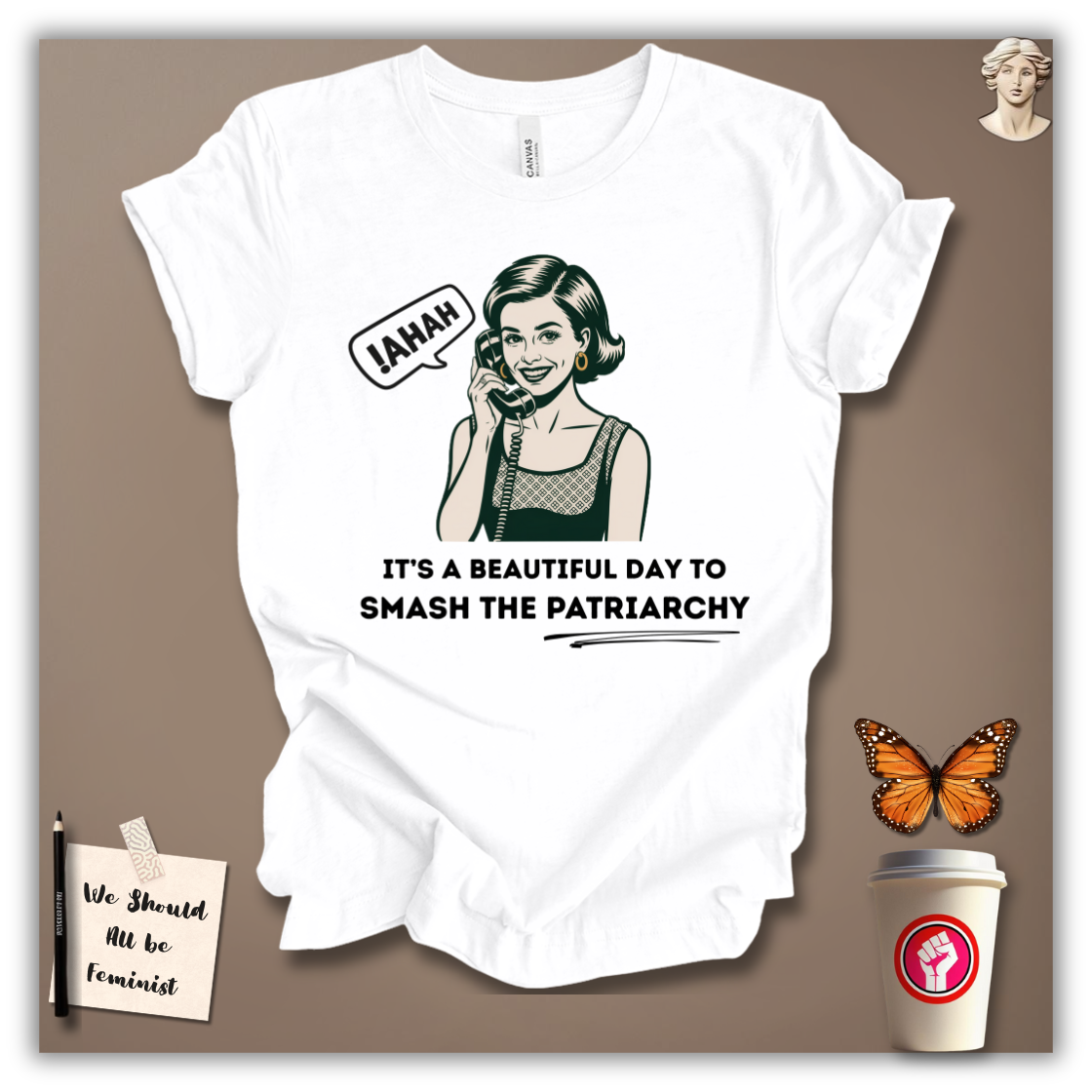 It’s a Beautiful Day to Smash Patriarchy T-Shirt