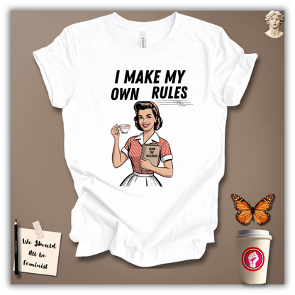 I Make My Own Rules T-Shirt