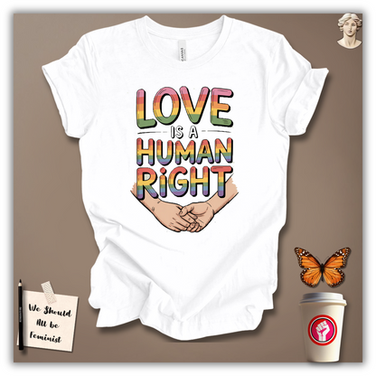 Love Is A Human Right T-Shirt