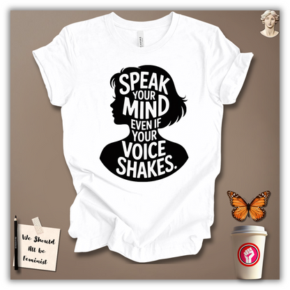 Speak Your Mind T-Shirt