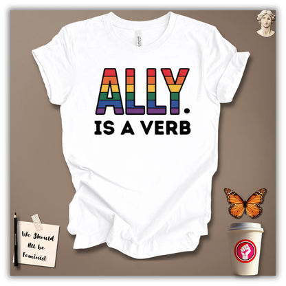 Ally Is A Verb T-Shirt