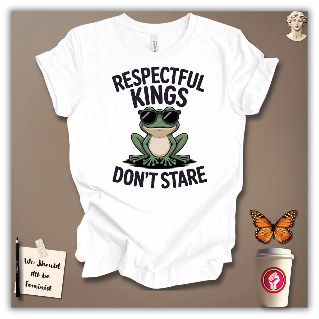 Respectful Kings Don’t Stare T-Shirt