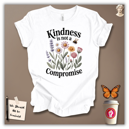 Kindness Is Not a Compromise T-Shirt
