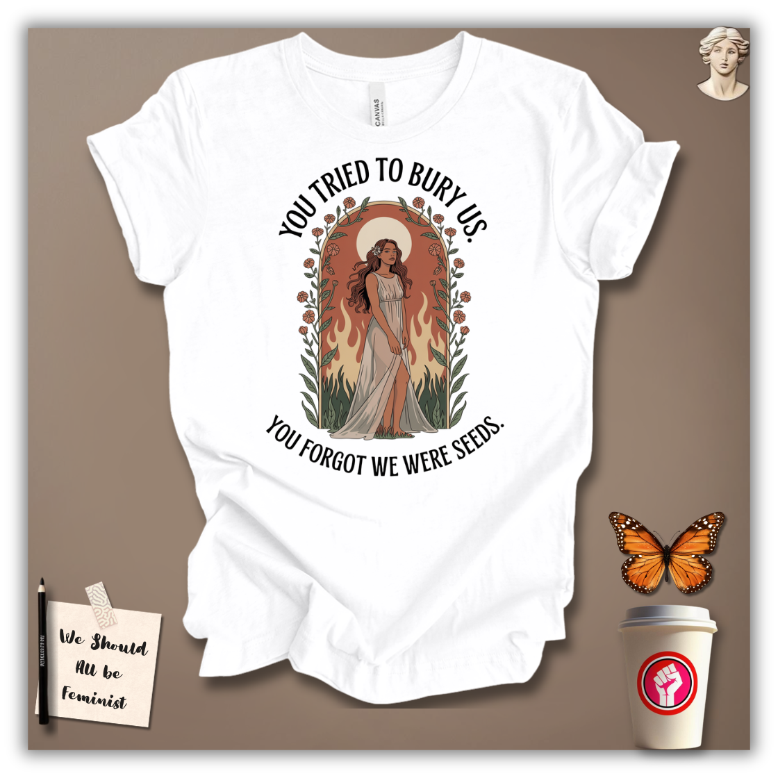 You Tried to Bury Us T-Shirt