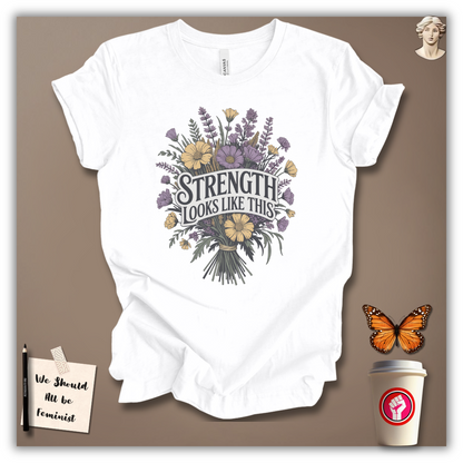 Strength Looks Like This T-Shirt