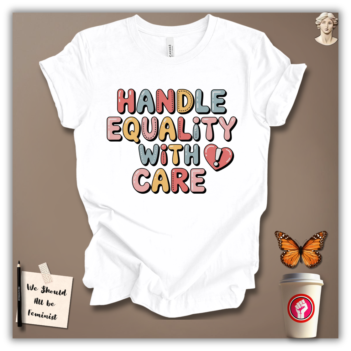 Handle Equality With Care T-Shirt
