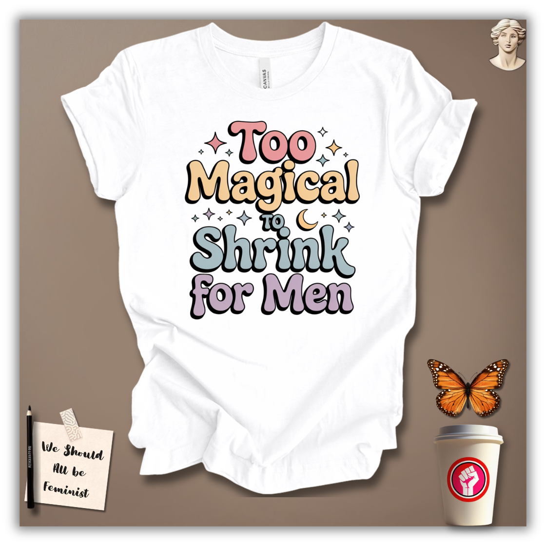 Too Magical to Shrink for Men T-Shirt