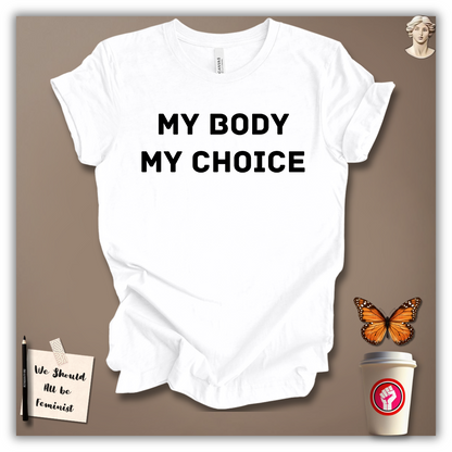 My Body, My Choice T-Shirt